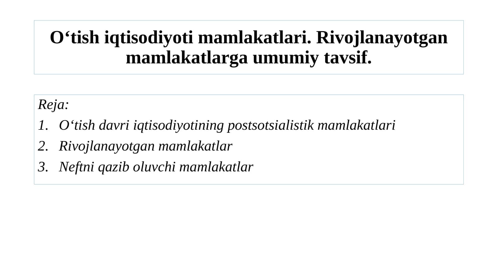 O‘tish iqtisodiyoti mamlakatlari. Rivojlanayotgan mamlakatlarga umumiy tavsif