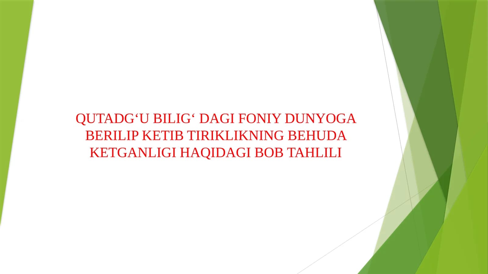 QUTADG‘U BILIG‘ DAGI FONIY DUNYOGA BERILIP KETIB TIRIKLIKNING BEHUDA KETGANLIGI HAQIDAGI BOB TAHLILI