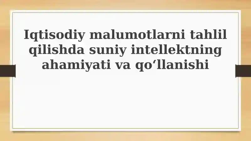 Sun'iy intellektning iqtisodiy tahlilidagi ahamiyati