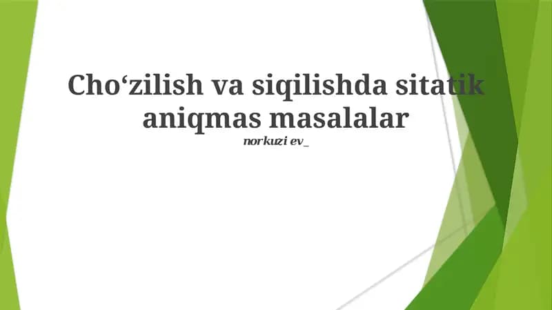 Choʻzilish va siqilishda sitatik aniqmas masalalar