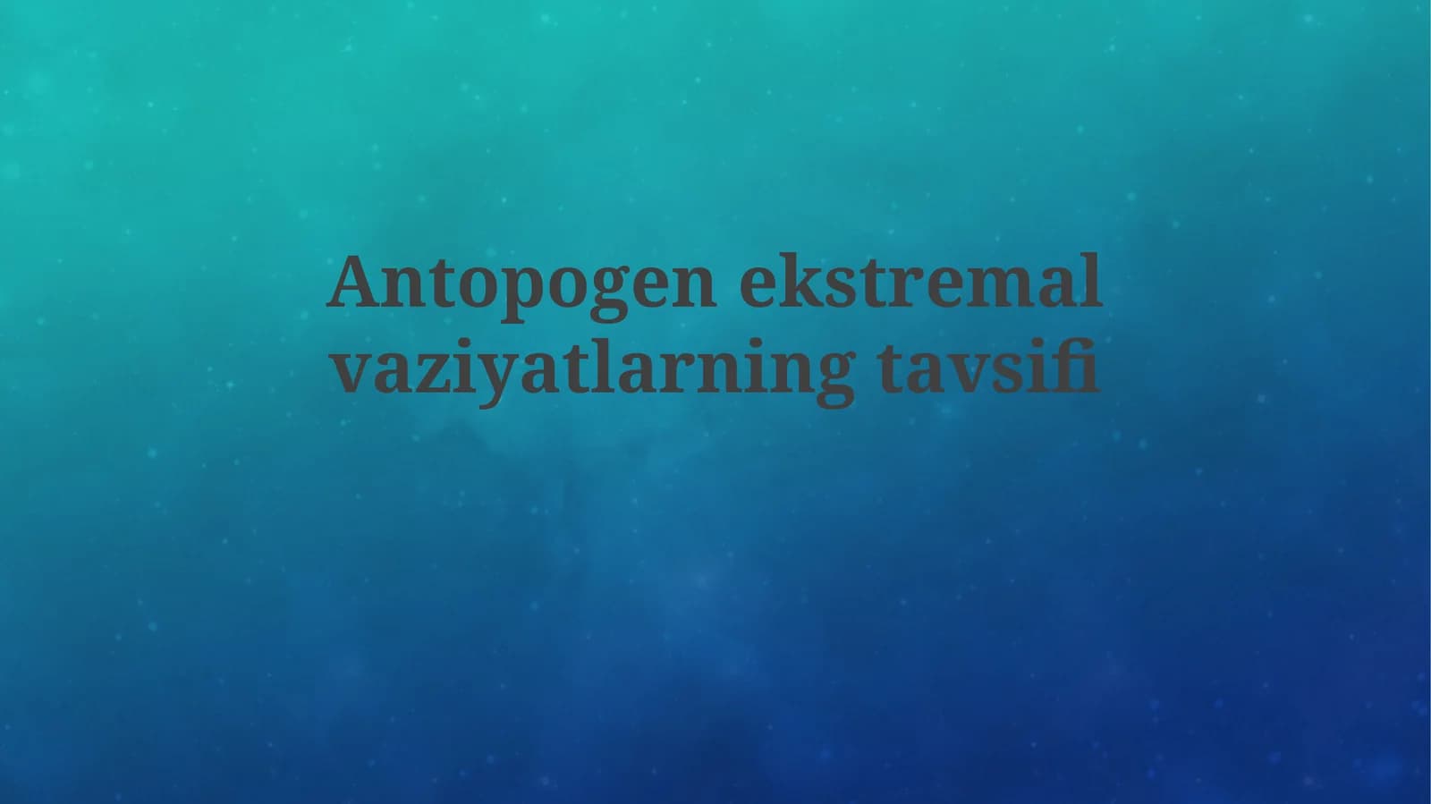 Antopogenekstremalvaziyatlarningtavsifi
