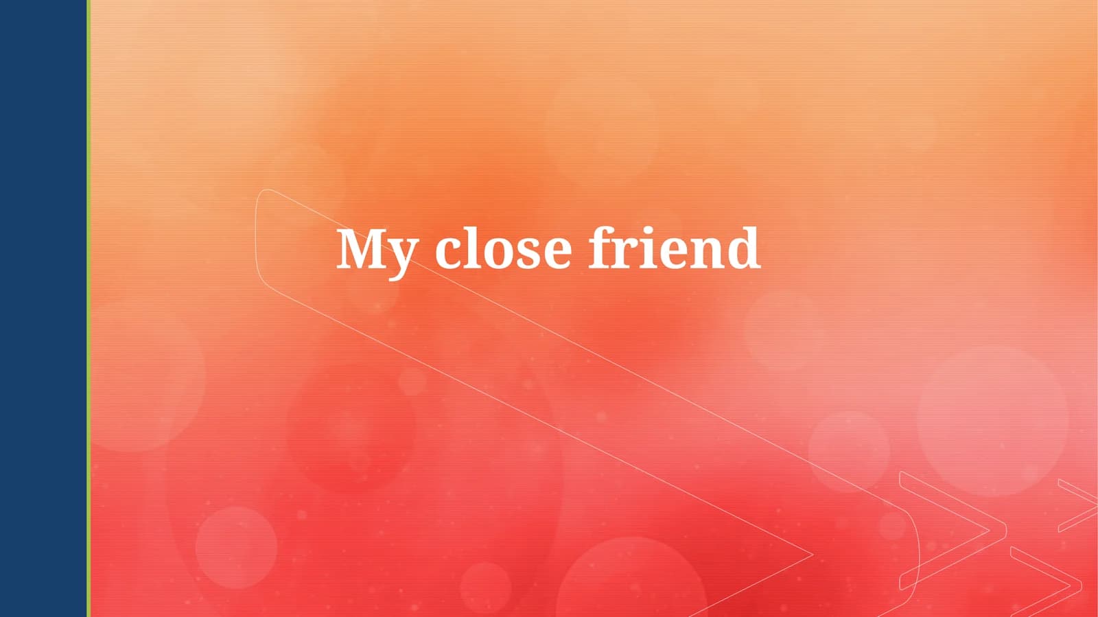 My closefriend
