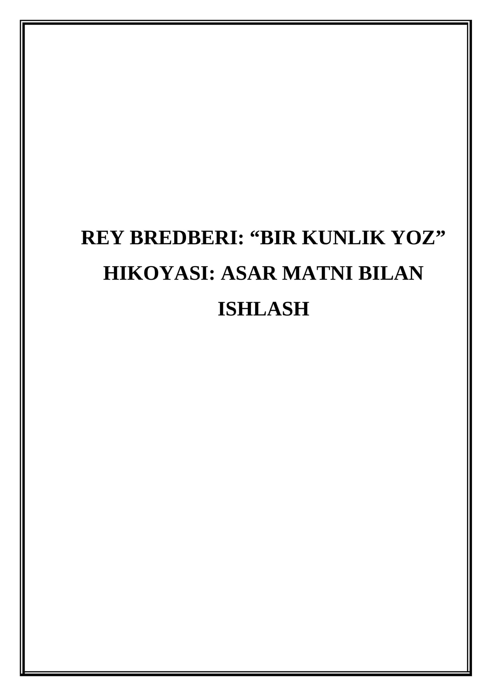 Rey Bredberi “Bir kunlik yoz” hikoyasi Asar matni bilan ishlash