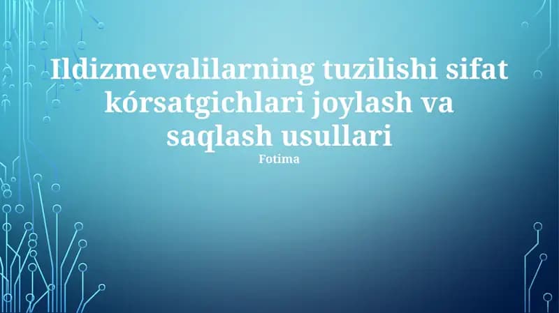 Ildizmevalilarning tuzilishi sifat kórsatgichlari joylash va saqlash usullari