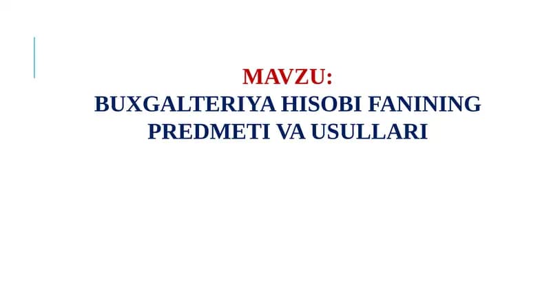 Buxgalteriya Hisobi fanining predmeti va usullari