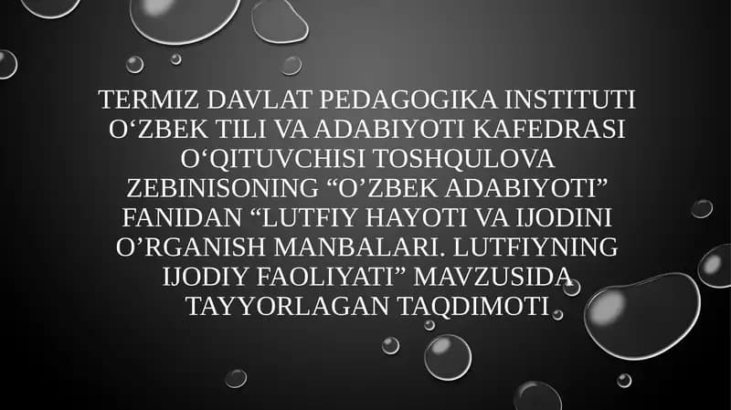 LUTFIY HAYOTI VA IJODINI O’RGANISH MANBALARI. LUTFIYNING IJODIY FAOLIYATI