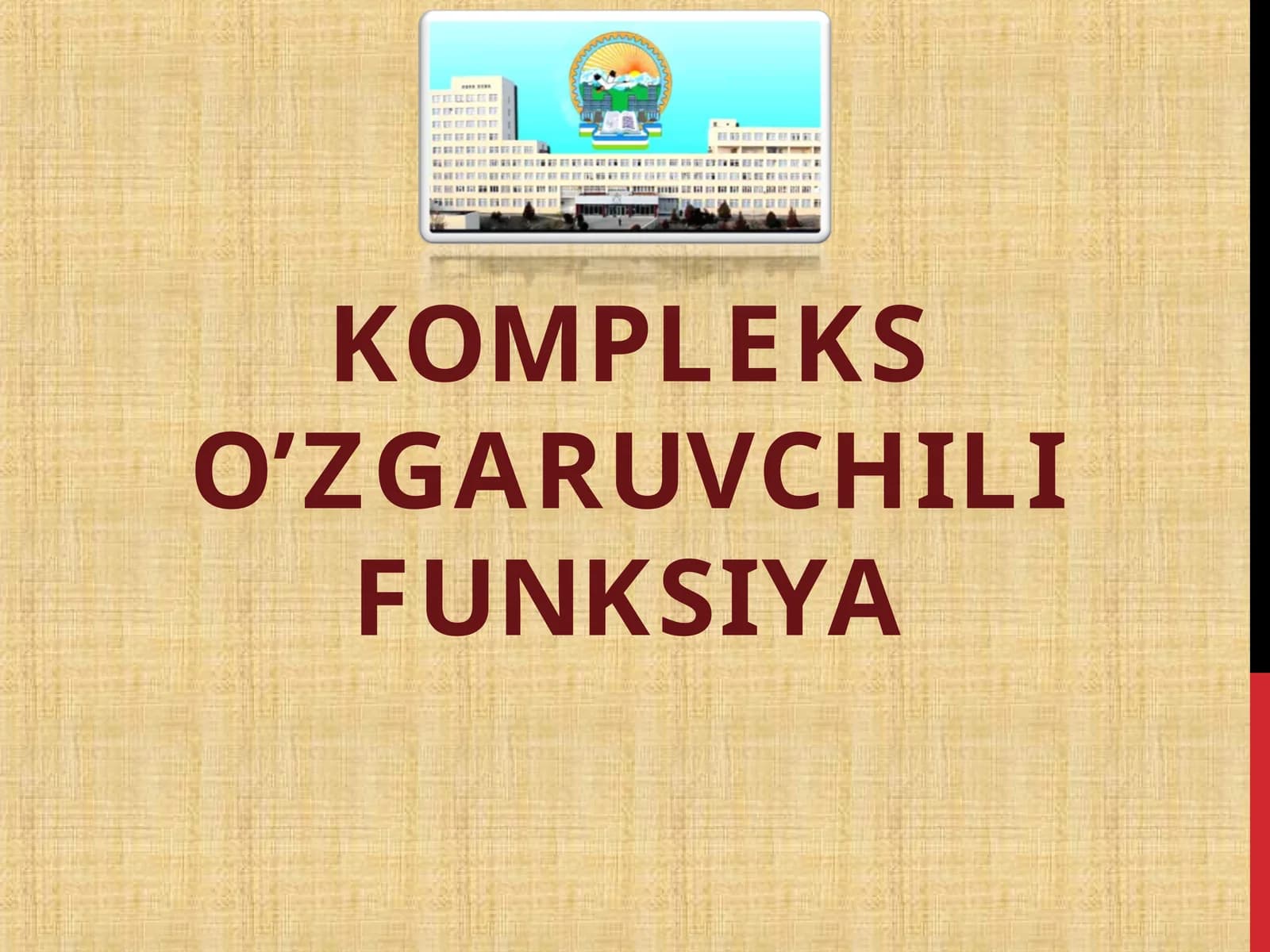KOMPLEKS O’ZGARUVCHILI FUNKSIYA
