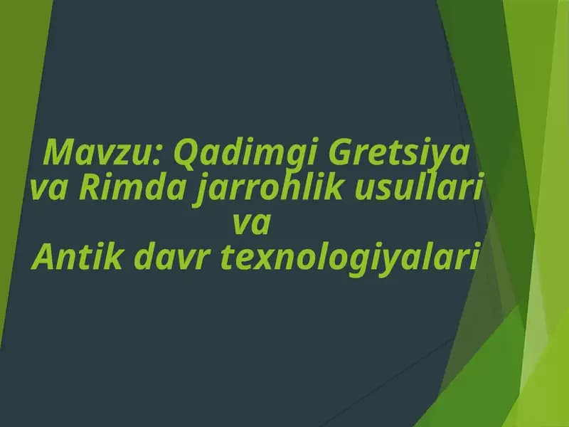 Qadimgi Gretsiya va Rimda jarrohlik usullari va Antik davr texnologiyalari