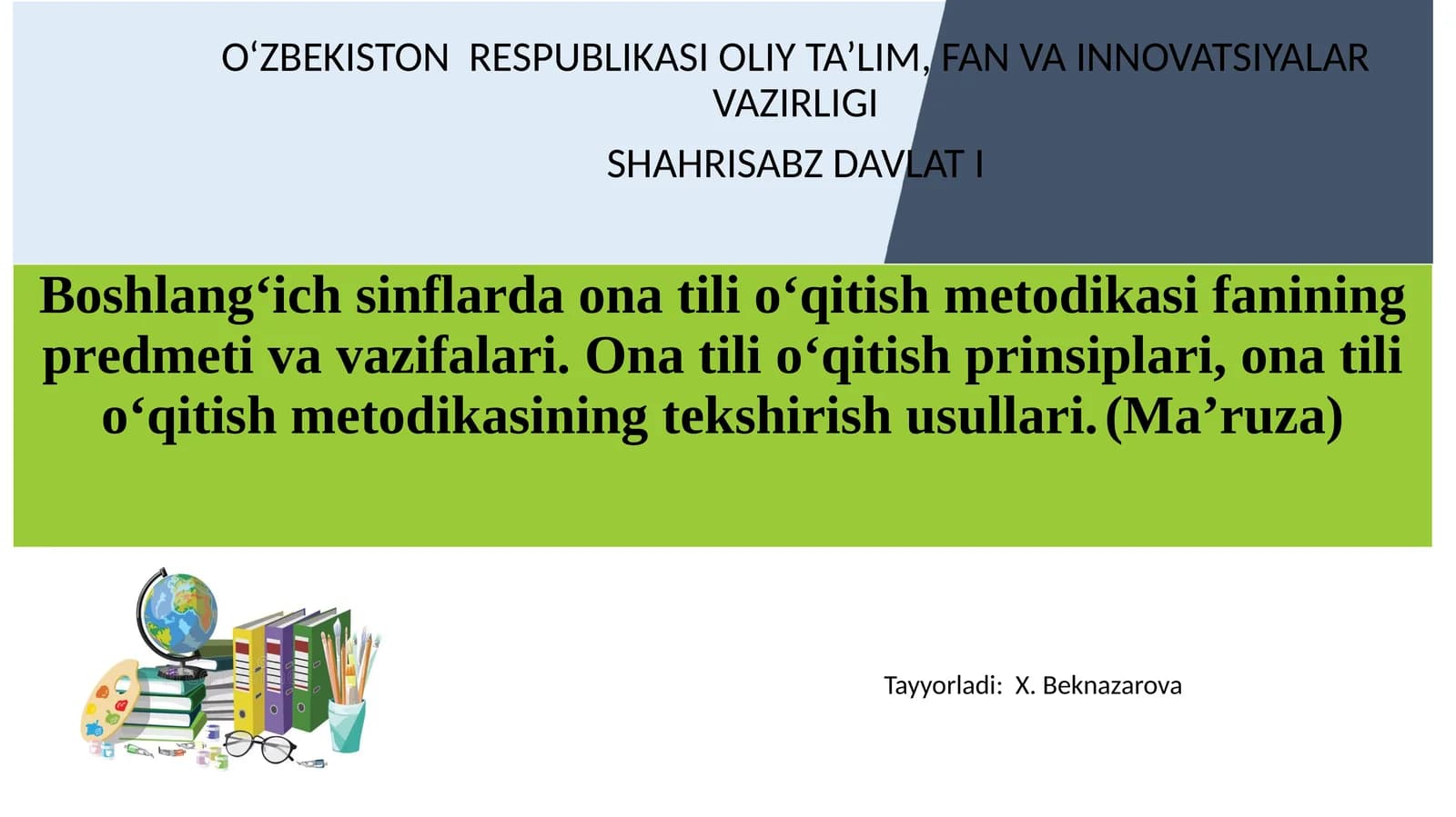 Boshlang‘ich sinflarda ona tili o‘qitish metodikasi fanining predmeti va vazifalari. Ona tili o‘qitish prinsiplari, ona tili o‘qitish metodikasining tekshirish usullari. (Ma’ruza)