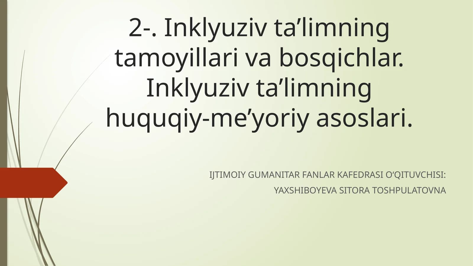 Inklyuziv ta’limning tamoyillari va bosqichlar. Inklyuziv ta’limninghuquqiy-me’yoriy asoslari