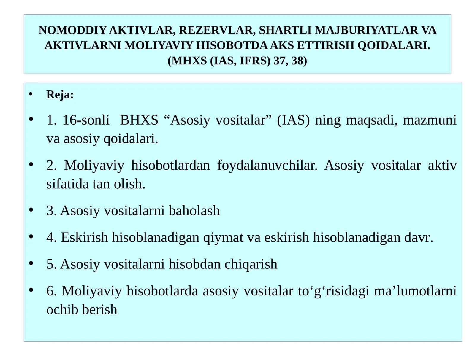 1.16-sonli BHXS “Asosiyvositalar” (IAS)ningmaqsadi,mazmunivaasosiyqoidalari