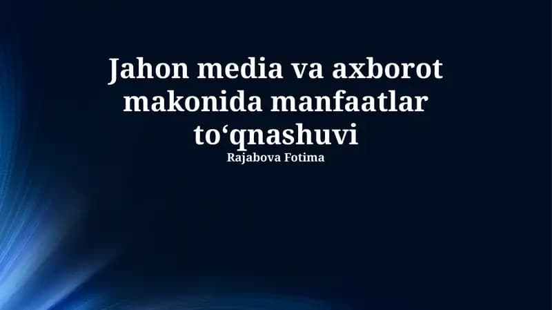 Jahon media va axborot makonida manfaatlar toʻqnashuvi