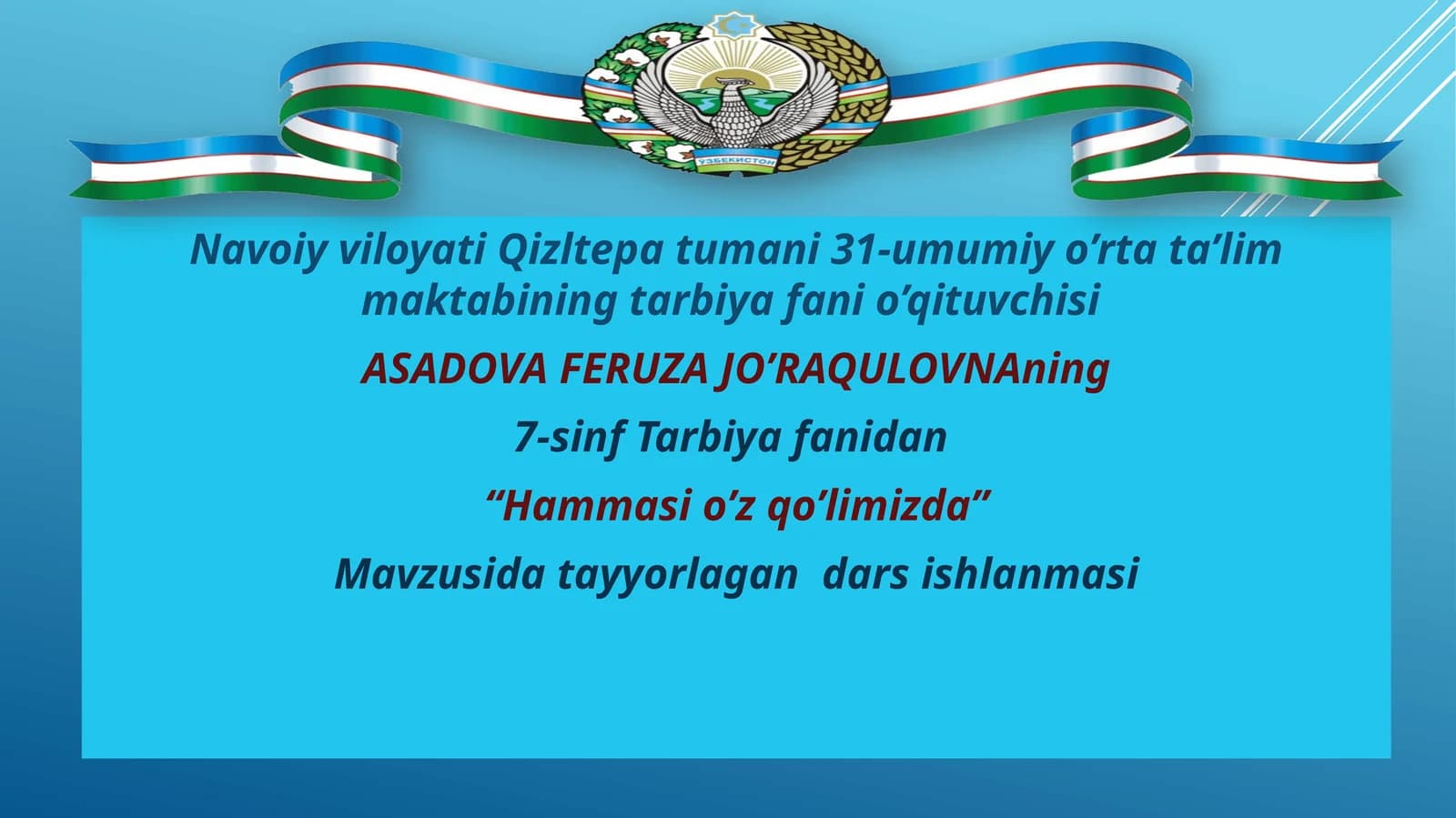 7-sinf Tarbiya fanidan Hammasi o'z qo'limizda mavzusida ochiq dars ishlanma