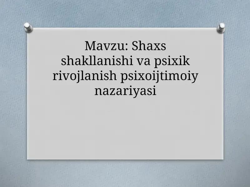 Shaxs shakllanishi va psixik rivojlanish psixoijtimoiy nazariyasi.