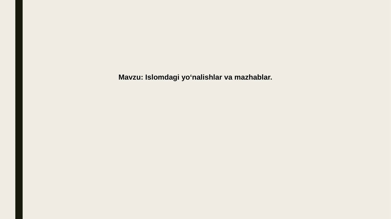 Islomdagiyoʻnalishlarvamazhablar