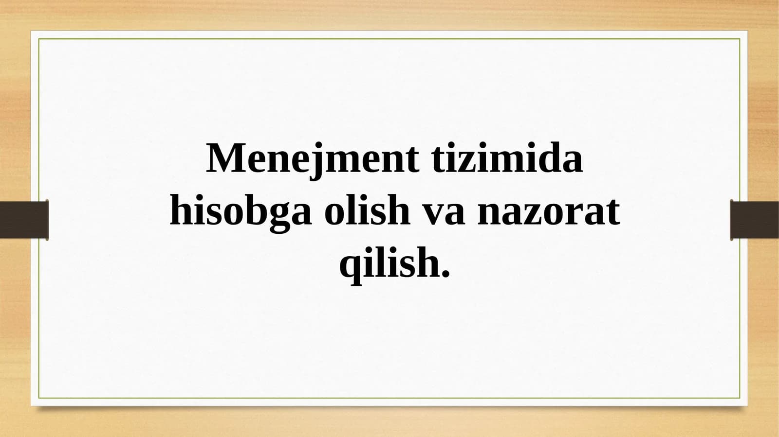 Menejment tizimida hisobga olish va nazorat qilish