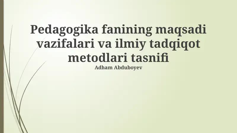 Pedagogika fanining maqsadi vazifalari va ilmiy tadqiqot metodlari tasnifi