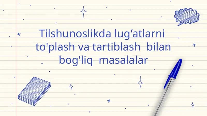 Tilshunoslikda lug'atlarni to'plash va tartiblash bilan bog'liq masalalar