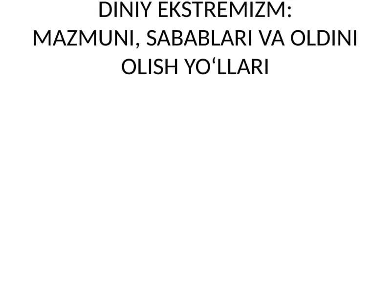 DINIY EKSTREMIZM: MAZMUNI, SABABLARI VA OLDINI OLISH YO‘LLARI