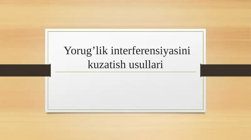 Yorug’lik interferensiyasini kuzatish usullari
