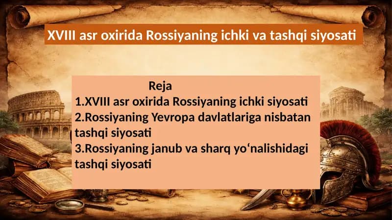 XVIII asr oxirida Rossiyaning ichki va tashqi siyosati