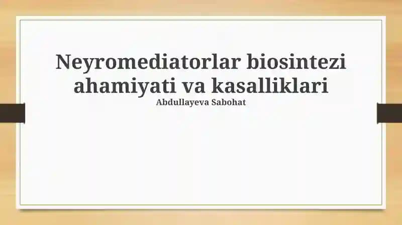 Neyromediatorlar biosintezi ahamiyati va kasalliklari