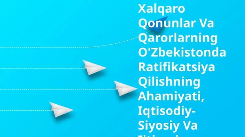 Korruptsiyaga Qarshi Kurash Bo'Yicha Xalqaro Qonunlar Va Qarorlarning O'Zbekistonda Ratifikatsiya Qilishning Ahamiyati