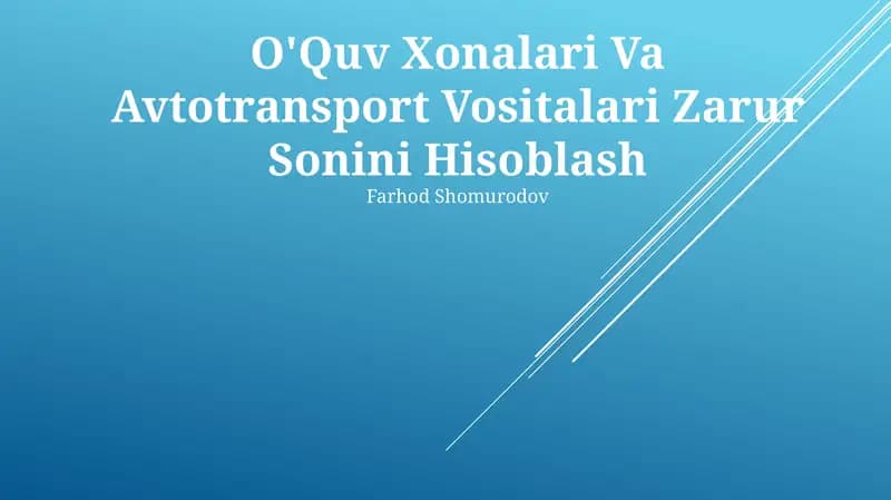 O'Quv Xonalari Va Avtotransport Vositalari Zarur Sonini Hisoblash