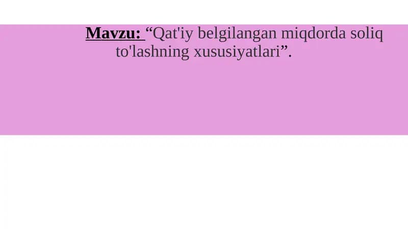 Qatiy belgilangan soliq to'lashning xususiyatlari