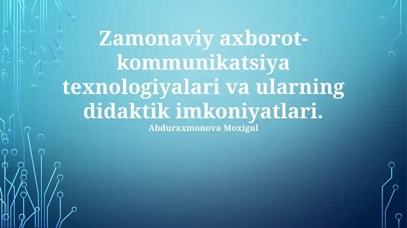 Zamonaviy axborot-kommunikatsiya texnologiyalari va ularning didaktik imkoniyatlari