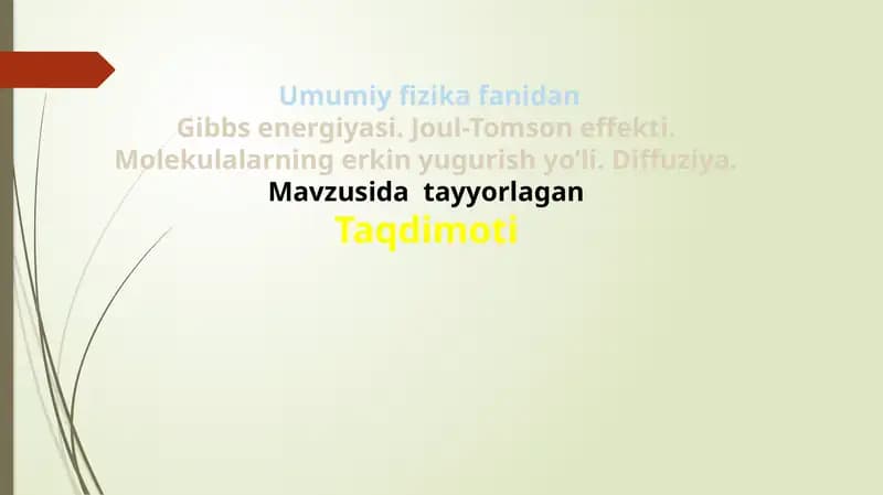 Gibbs energiyasi. Joul-Tomson effekti. Molekulalarning erkin yugurish yo’li. Diffuziya.