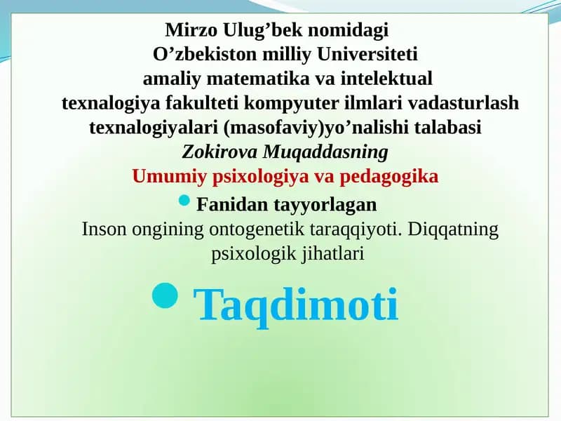 Insonongining ontogenetik taraqqiyoti va Diqqatning psixologik jihatlari