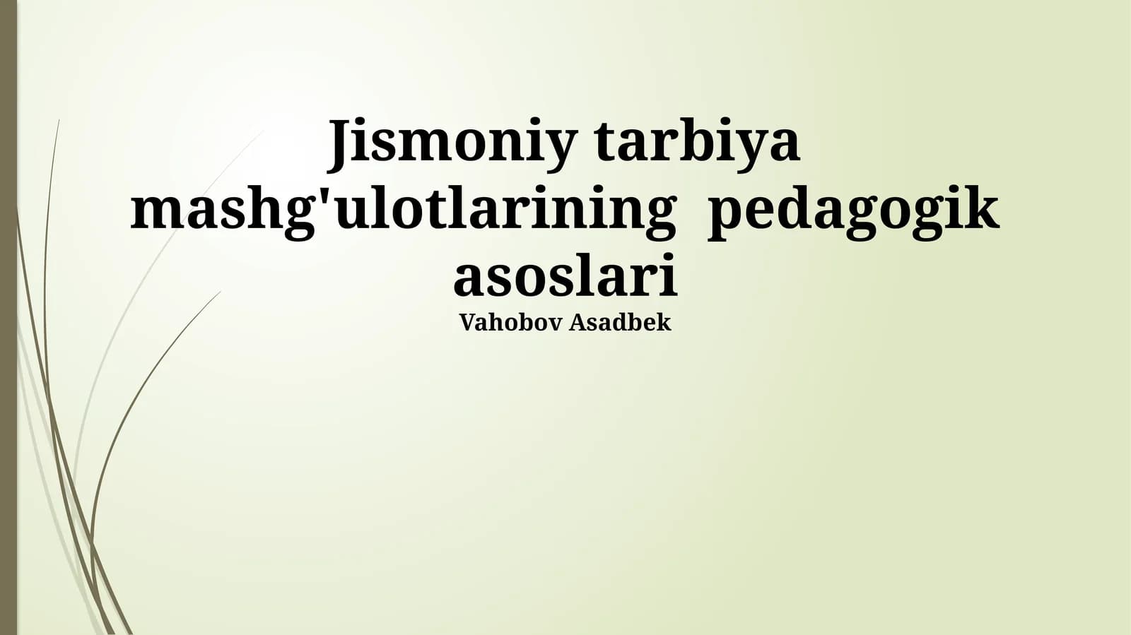 Jismoniy tarbiya mashg'ulotlarining pedagogik asoslari