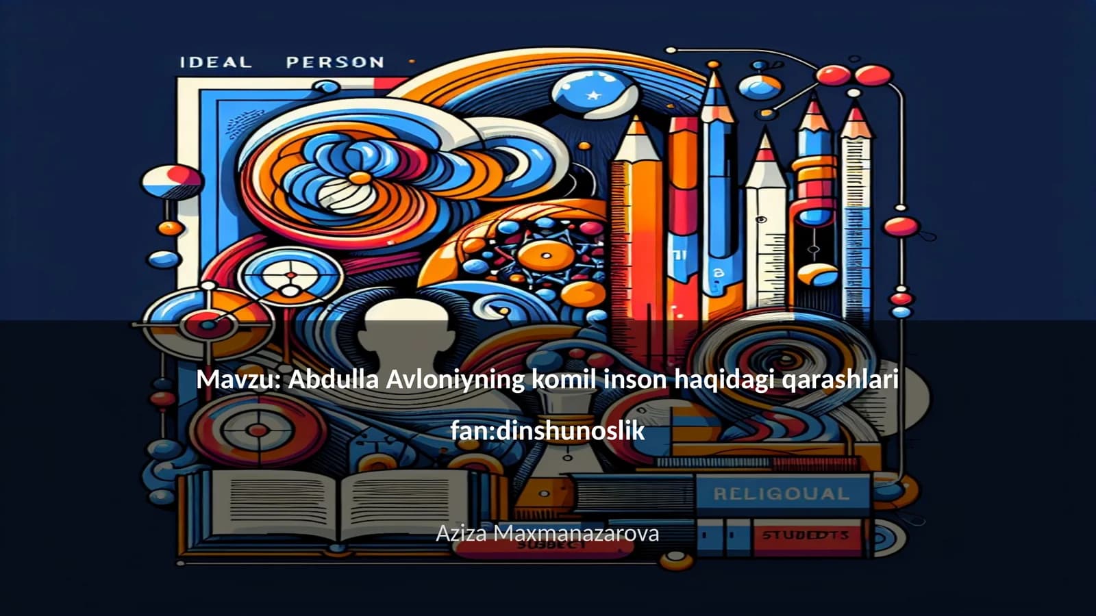 Abdulla Avloniyning komil inson haqidagi qarashlari fan:dinshunoslik