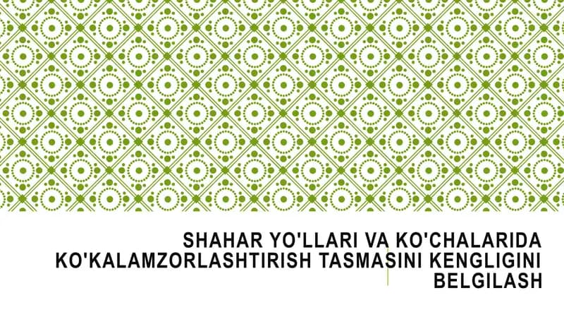 Shahar yo‘llari va ko‘chalarida ko‘kalamzorlashtirish tasmasi