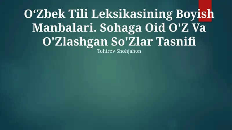 OʻZbek Tili Leksikasining Boyish Manbalari. Sohaga Oid O'Z Va O'Zlashgan So'Zlar Tasnifi