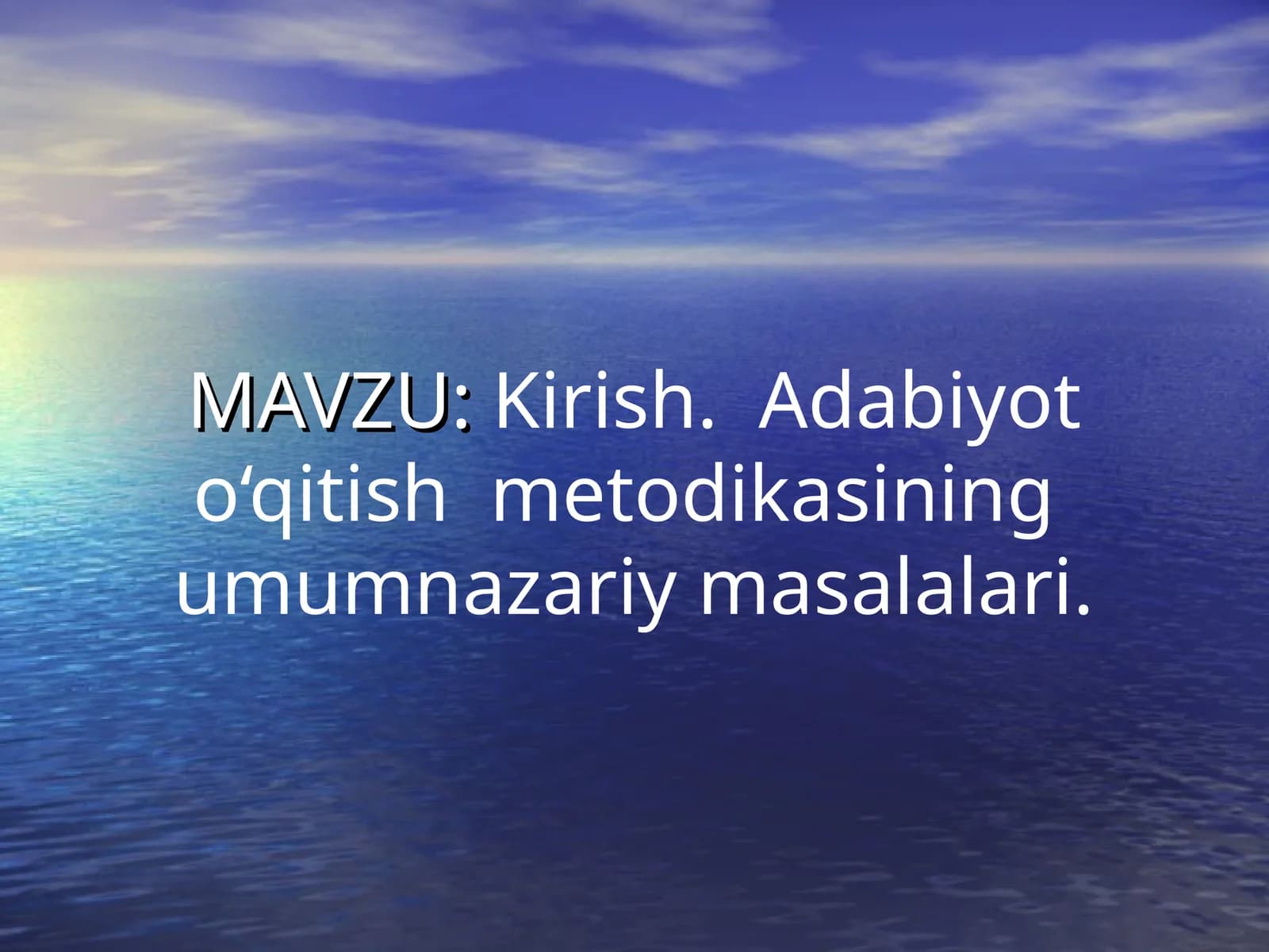 Kirish.  Adabiyot o‘qitish  metodikasining  umumnazariy masalalari.
