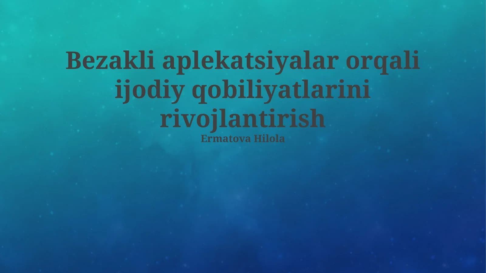 Bezakli aplekatsiyalar orqali ijodiy qobiliyatlarini rivojlantirish