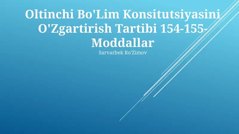 Oltinchi Bo'Lim Konsitutsiyasini O'Zgartirish Tartibi 154-155-Moddallar