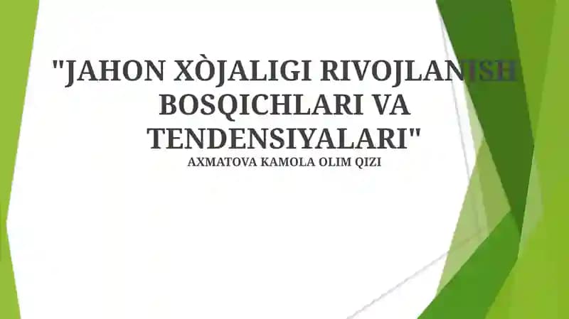 Jahon XÒjaligi Rivojlanish Bosqichlari va Tendensiyalari