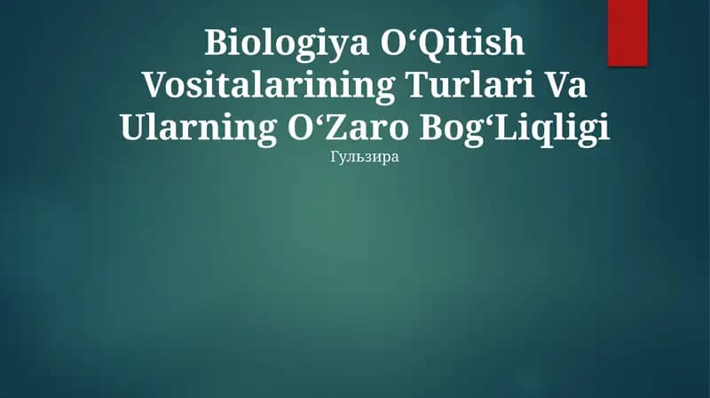 Biologiya OʻQitish Vositalarining Turlari Va Ularning OʻZaro BogʻLiqligi