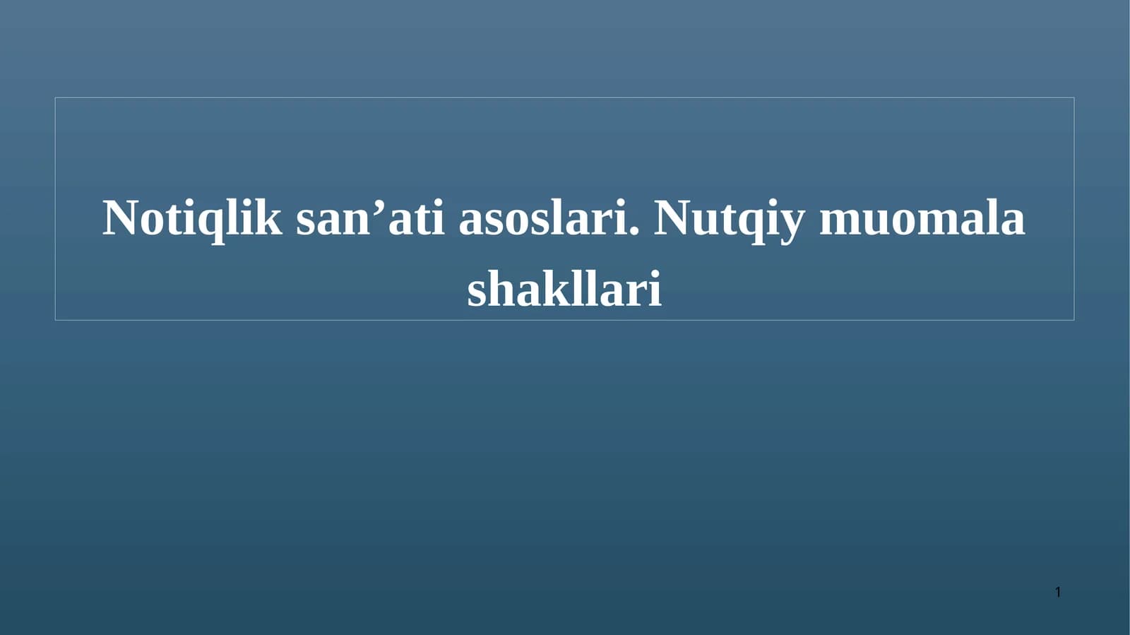 Notiqlik san’ati asoslari. Nutqiy muomala shakllari