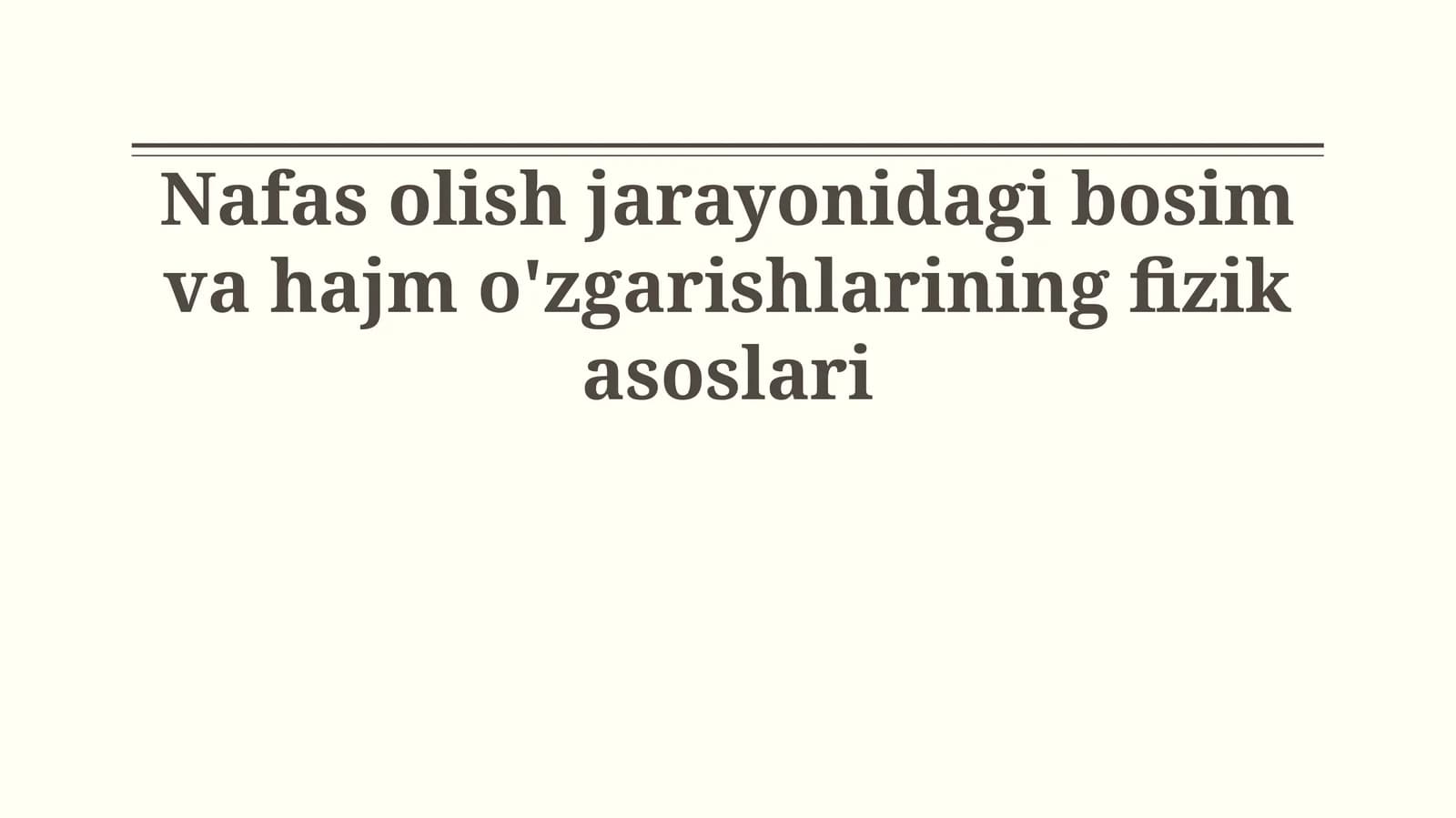 Nafas olish jarayonidagi bosim va hajm o'zgarishlarining fizik asoslari
