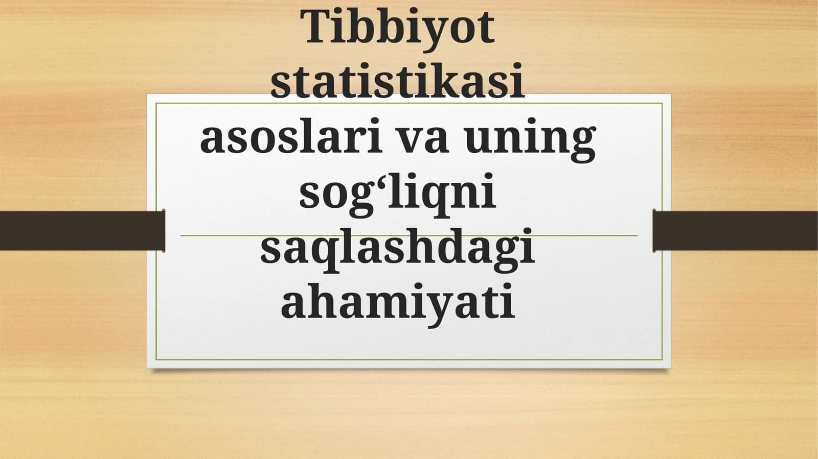 Tibbiyot statistikasi asoslari va uning sog‘liqni saqlashdagi ahamiyati