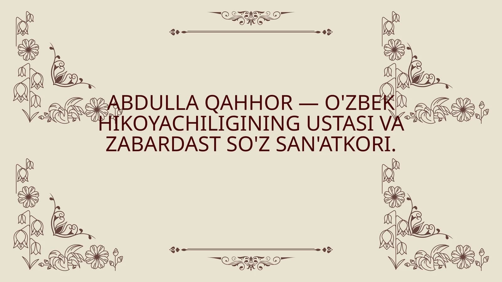 ABDULLA QAHHOR — O'ZBEK HIKOYACHILIGINING USTASI VA ZABARDAST SO'Z SAN'ATKORI