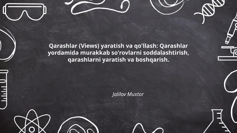 Qarashlar (Views) yaratish va qo'llash