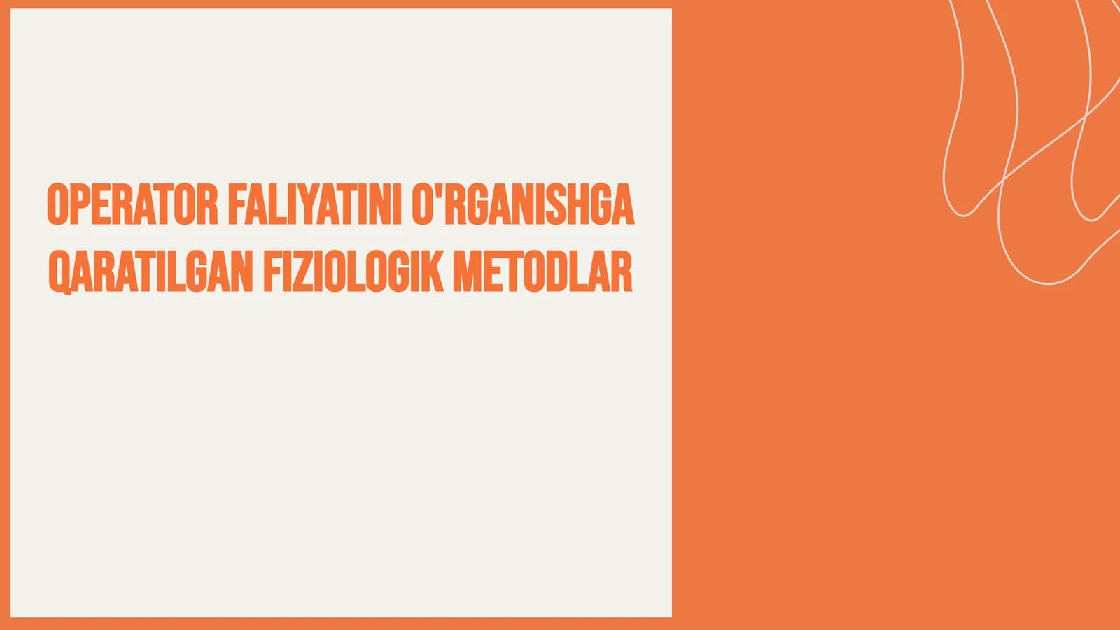 Operator faliyatini o'rganishga qaratilgan fiziologik metodlar