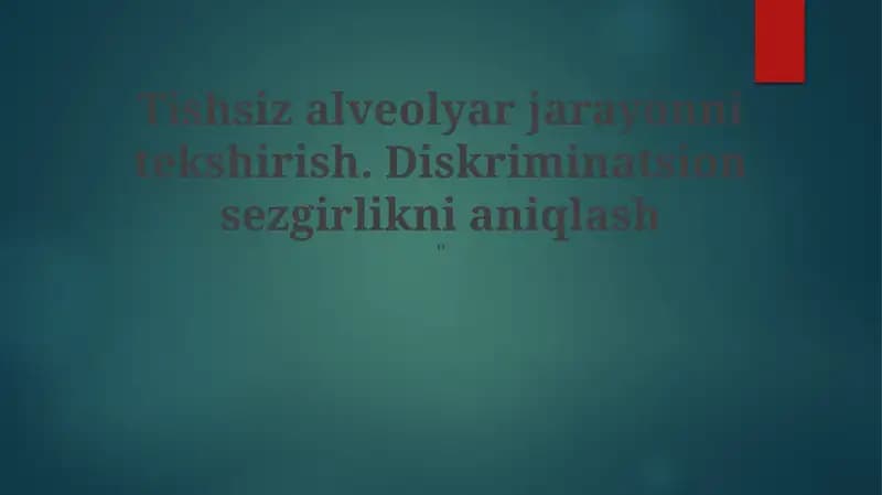 Tishsiz alveolyar jarayonni tekshirish. Diskriminatsion sezgirlikni aniqlash