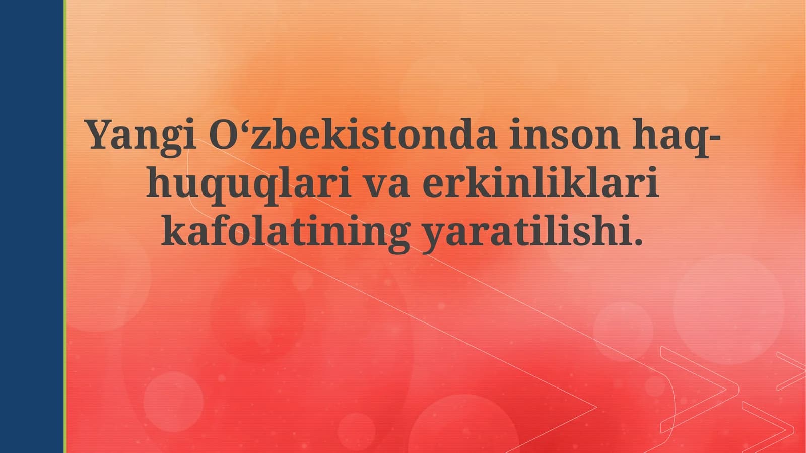 YangiO‘zbekistondainsonhaq-huquqlarivaerkinliklarikafolatiningyaratilishi