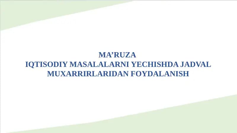 IQTISODIY MASALALARNI YECHISHDA JADVAL MUXARRIRLARIDAN FOYDALANISH